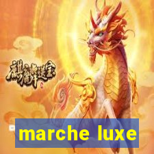 marche luxe