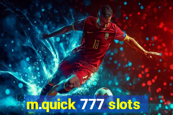 m.quick 777 slots