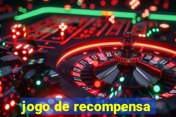 jogo de recompensa