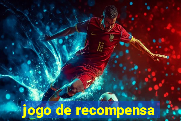 jogo de recompensa