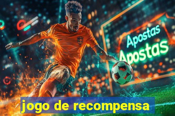 jogo de recompensa