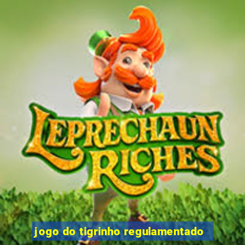 jogo do tigrinho regulamentado