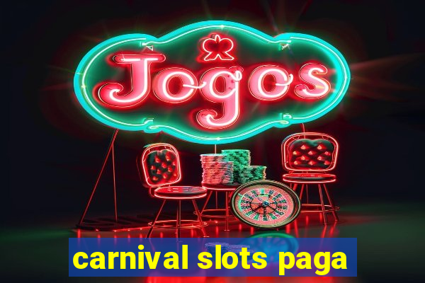 carnival slots paga