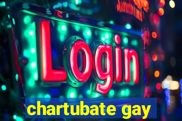 chartubate gay