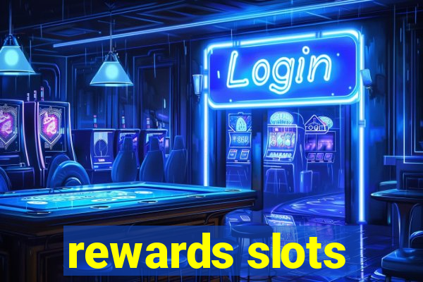 rewards slots