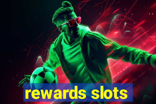 rewards slots