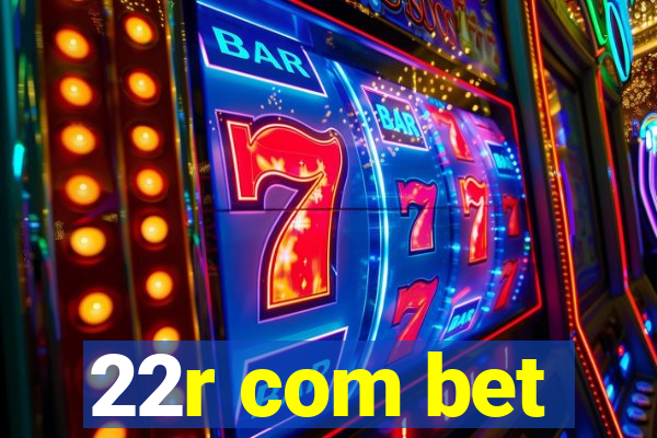 22r com bet