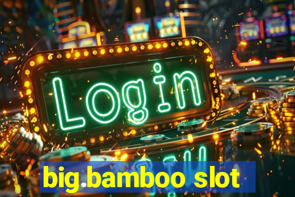 big.bamboo slot