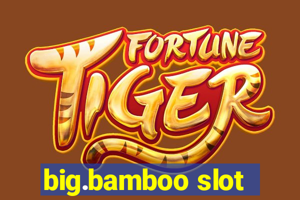 big.bamboo slot