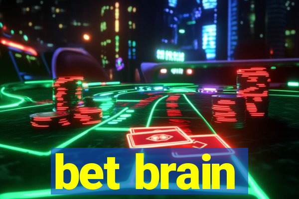 bet brain