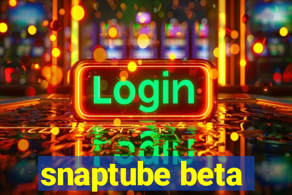 snaptube beta