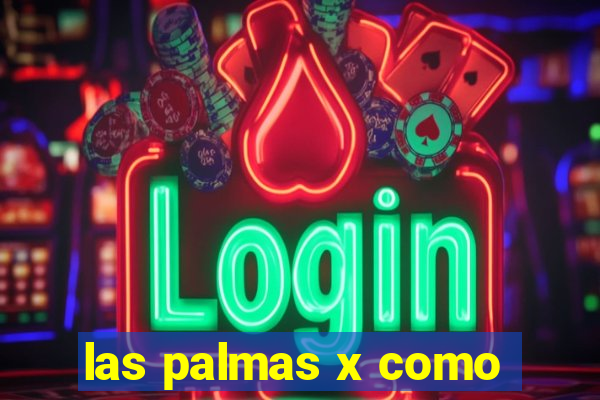 las palmas x como