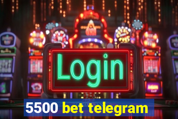 5500 bet telegram