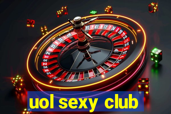 uol sexy club