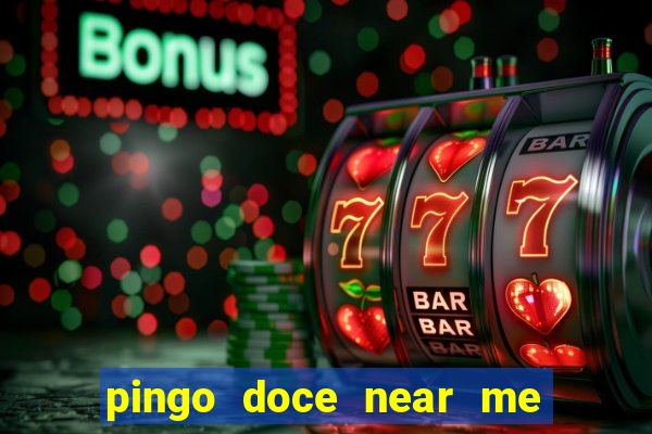 pingo doce near me open now