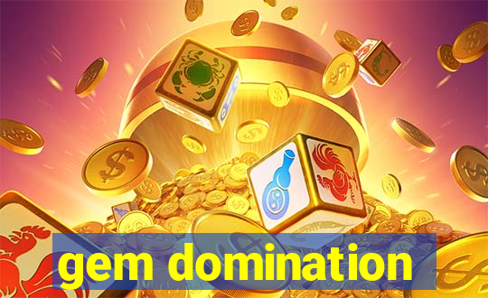 gem domination