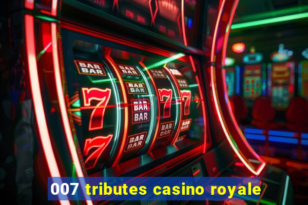 007 tributes casino royale