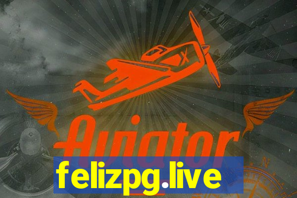 felizpg.live