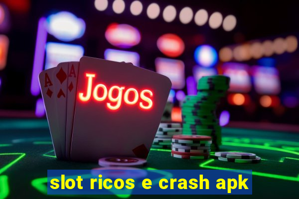 slot ricos e crash apk