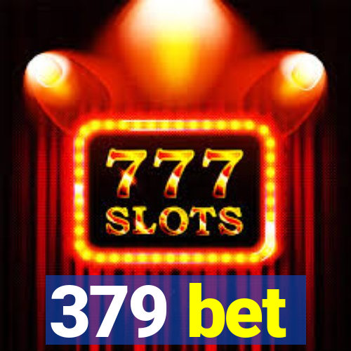 379 bet