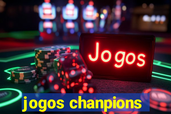 jogos chanpions