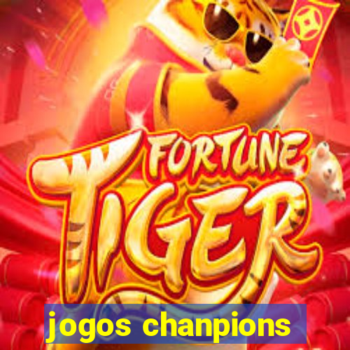 jogos chanpions