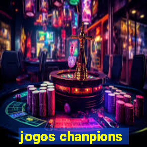 jogos chanpions