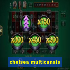 chelsea multicanais