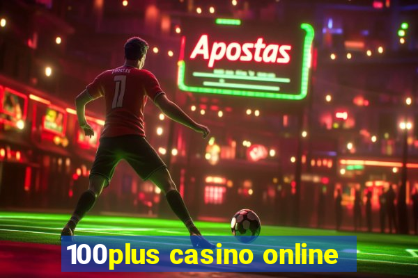 100plus casino online