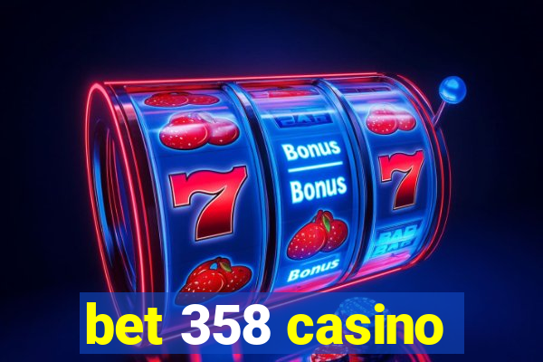 bet 358 casino