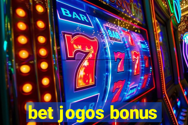 bet jogos bonus