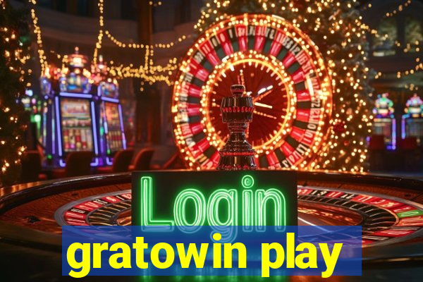 gratowin play