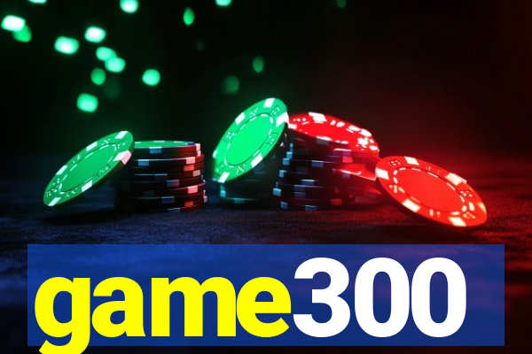 game300