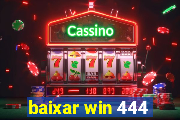 baixar win 444