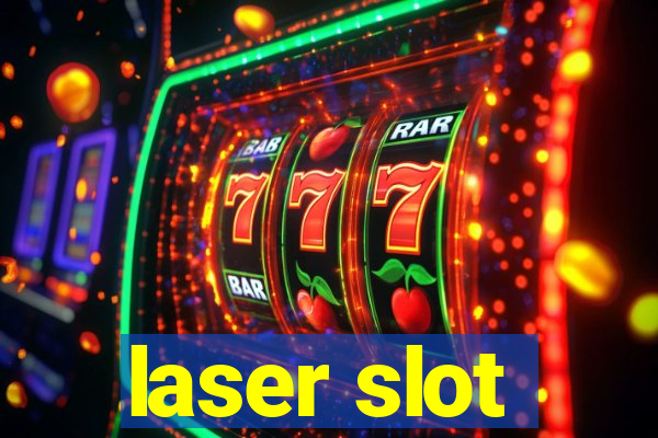 laser slot