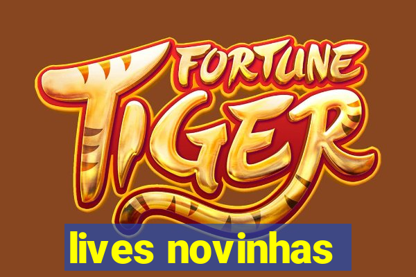 lives novinhas