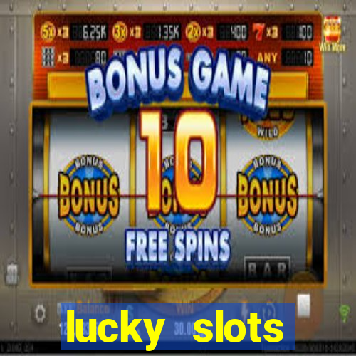 lucky slots dinheiro real