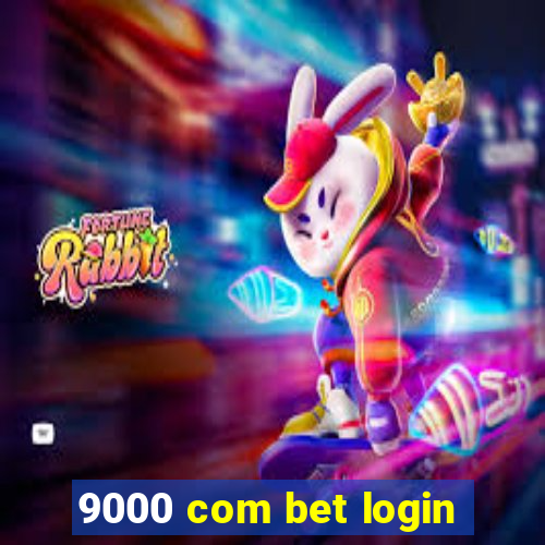 9000 com bet login