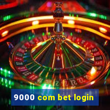 9000 com bet login