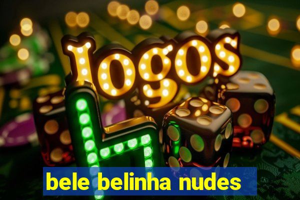 bele belinha nudes