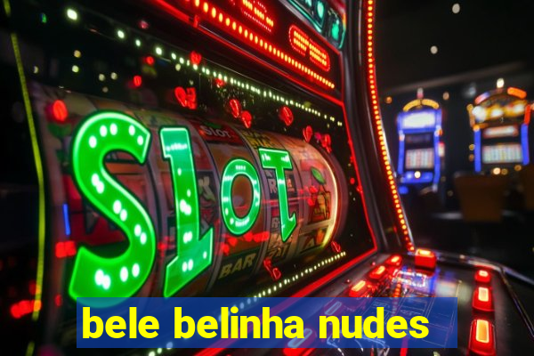 bele belinha nudes