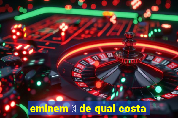 eminem 茅 de qual costa