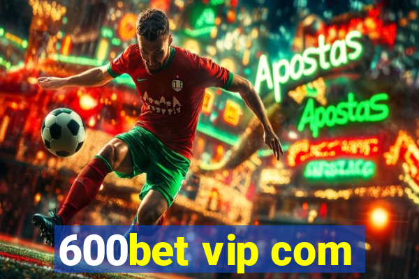 600bet vip com