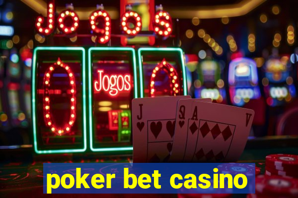 poker bet casino