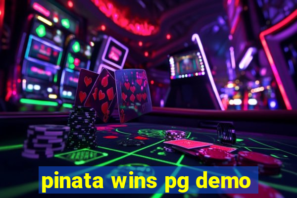 pinata wins pg demo