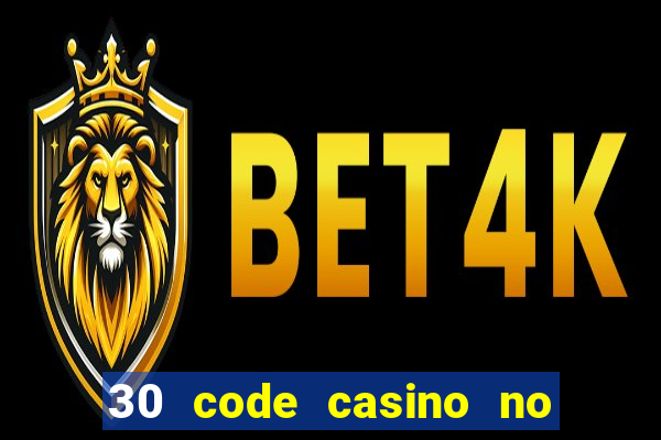 30 code casino no deposit bonus