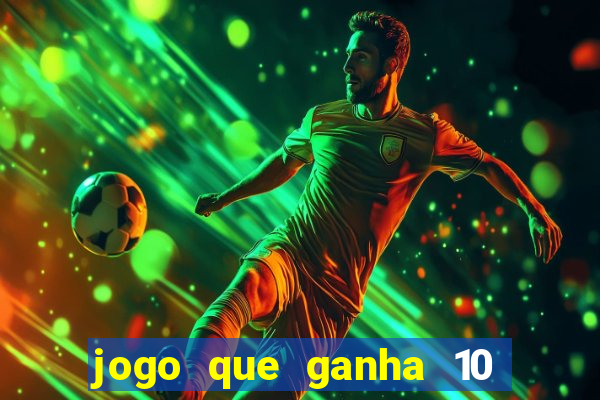 jogo que ganha 10 reais ao se cadastrar