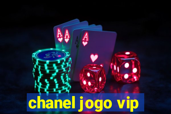 chanel jogo vip