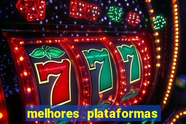 melhores plataformas de jogos do tigre