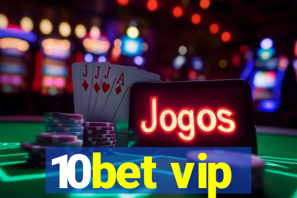 10bet vip